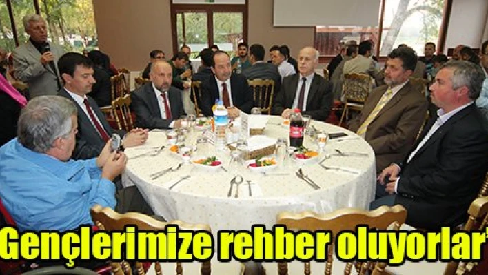 'Gençlerimize rehber oluyorlar'