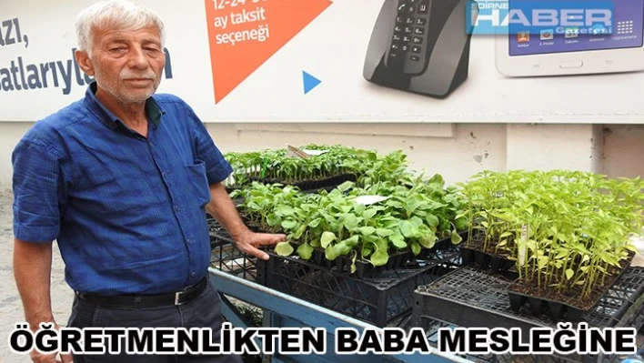 Öğretmenlikten baba mesleğine