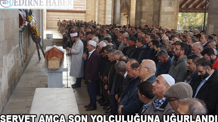 Servet amca son yolculuğuna uğurlandı