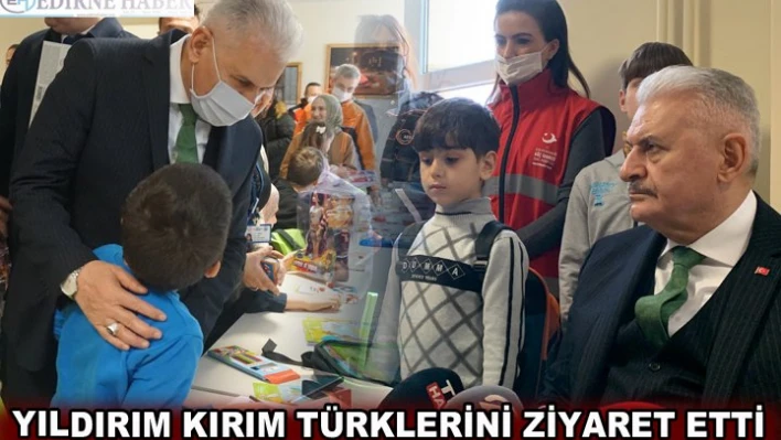 YILDIRIM KIRIM TÜRKLERİNİ ZİYARET ETTİ