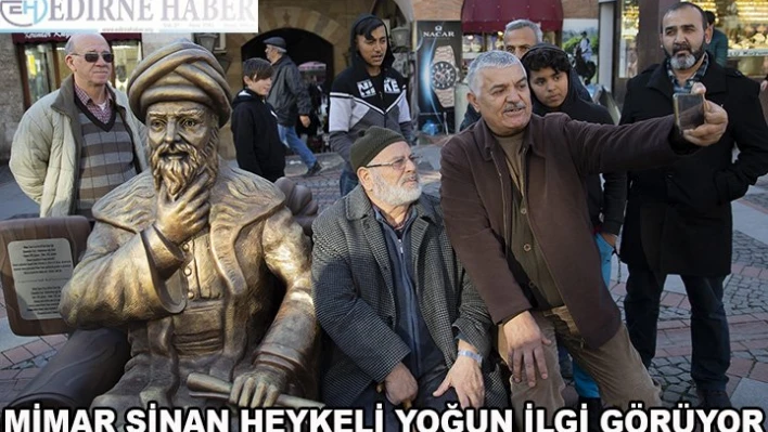 Mimar Sinan Heykeli yoğun ilgi görüyor