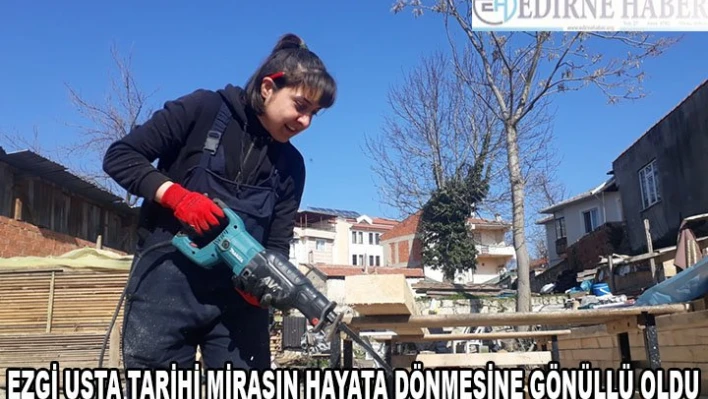 Ezgi Usta Tarihi Mirasın Hayata dönmesine yardımcı oluyor