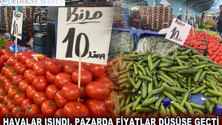 HAVALAR ISINDI, PAZARDA FİYATLAR DÜŞÜŞE GEÇTİ