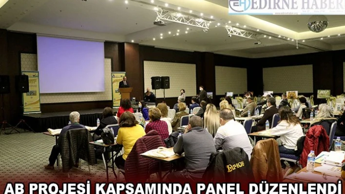 'Seyahat-Turizm ve Din Bütünleşmiş İnsanlar' projesi kapsamında Edirne'de panel düzenlendi