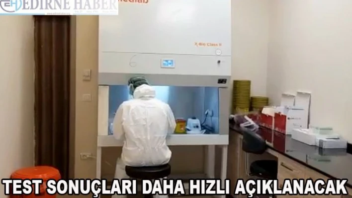 Test sonuçları daha hızlı çıkacak