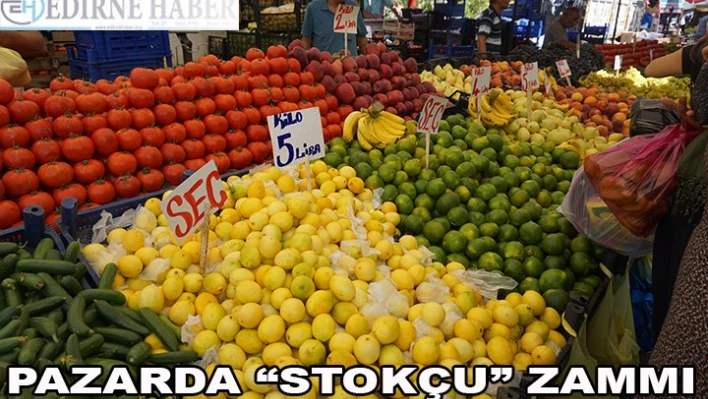 Pazarda 'Stokçu' Zammı