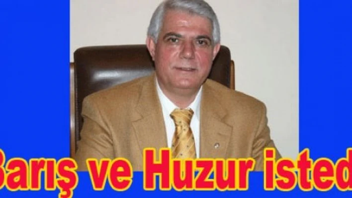 “Barış, Huzur ve Mutluluk getirsin”