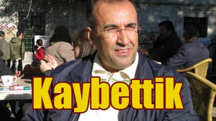 Kaybettik