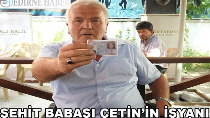 Şehit Babası Çetin'in İsyanı