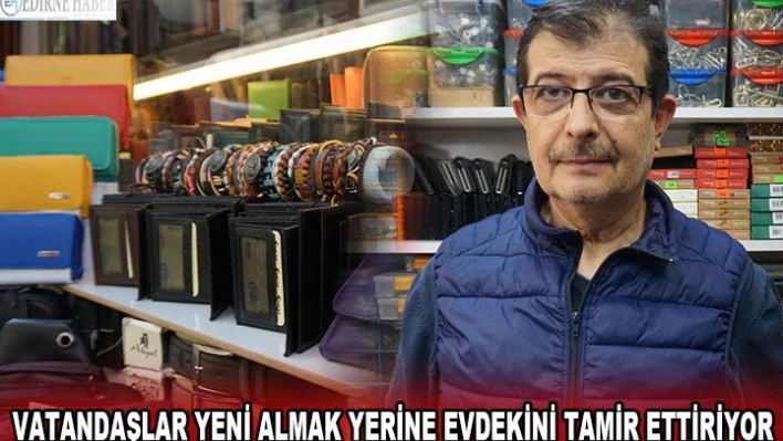 Vatandaşlar, yeni almak yerine evdekini tamir ettiriyor