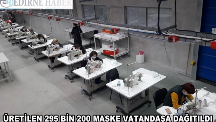 Üretilen  295 bin 200 adet  Maske Vatandaşa Dağıtıldı