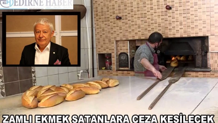  Zamlı ekmek satanlara ceza kesilecek 