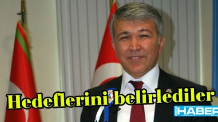  Hedeflerini belirlediler