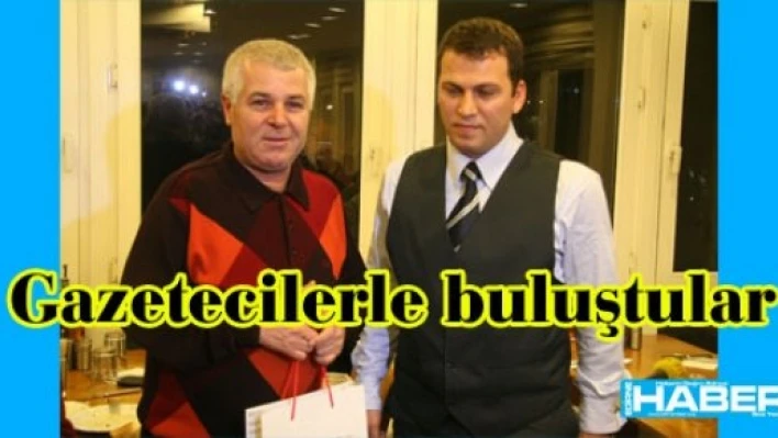 Gazeteciler ile buluştular