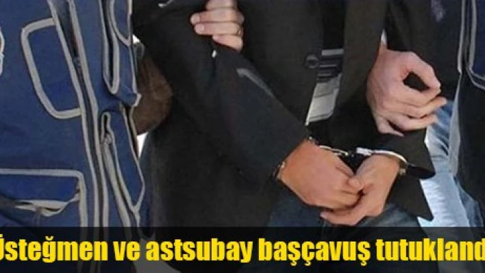 Üsteğmen ve astsubaya tutuklama