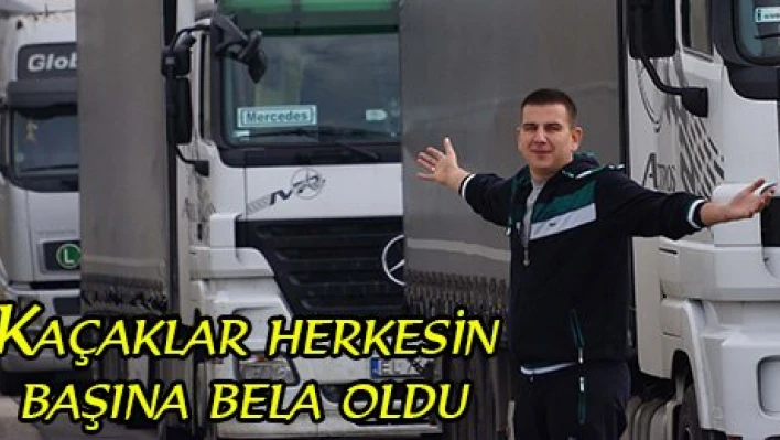 Kaçaklar herkesin başına bela oldu