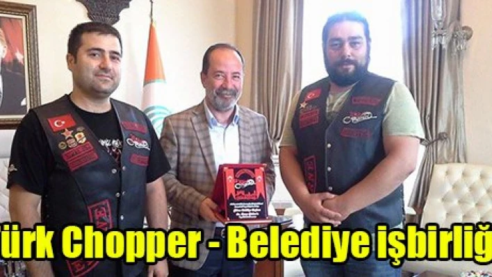 Türk Chopper - Belediye işbirliği