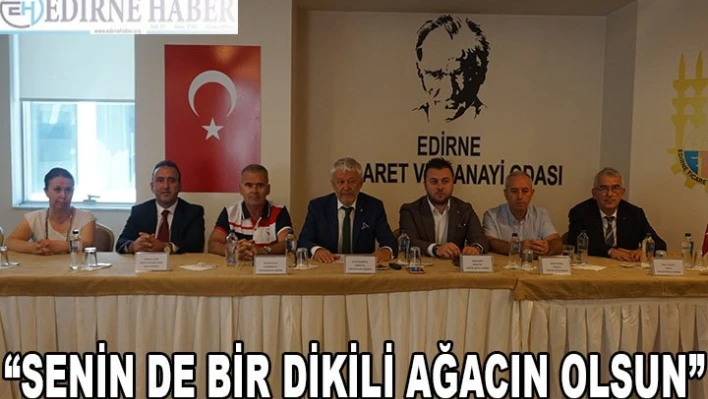 'SENİN DE BİR DİKİLİ AĞACIN OLSUN'