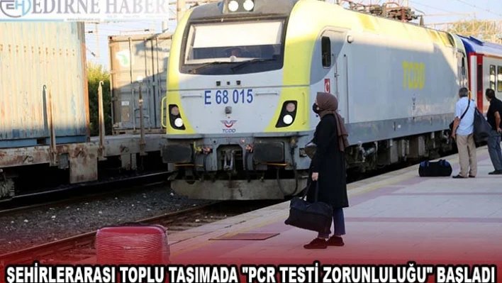 Şehirlerarası toplu taşımada 'PCR testi zorunluluğu' başladı