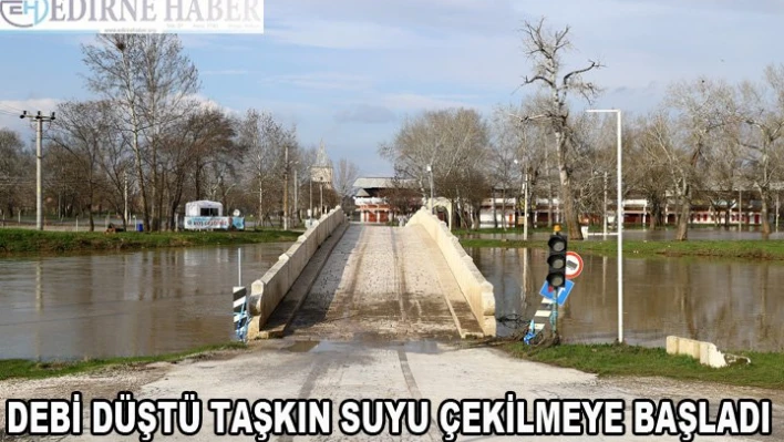 Tunca Nehri'nin debisi düştü taşkın suyu çekilmeye başladı