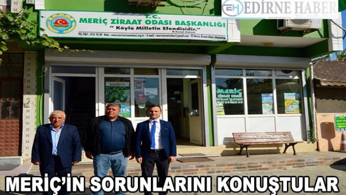 Meriç'in Sorunlarını Konuştular