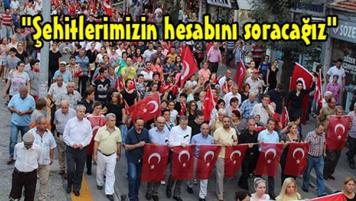 'Şehitlerimizin hesabını soracağız'