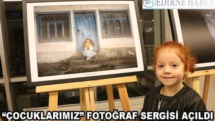 'Çocuklarımız' fotoğraf sergisi açıldı