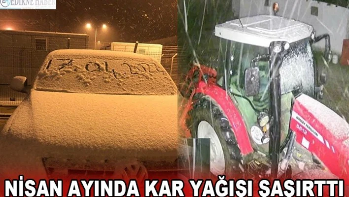 Nisan ayında kar yağışı şaşırttı