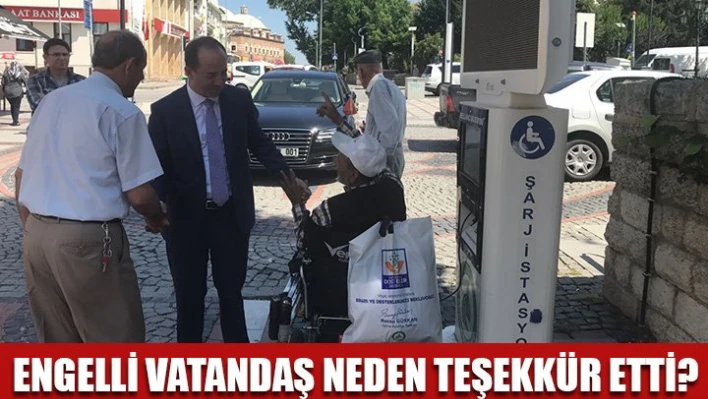 Engelli vatandaştan teşekkür