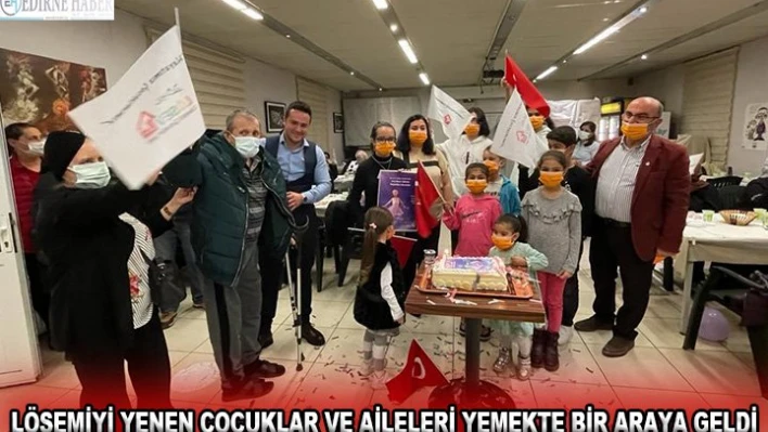 Lösemiyi yenen çocuklar ve aileleri yemekte bir araya geldi