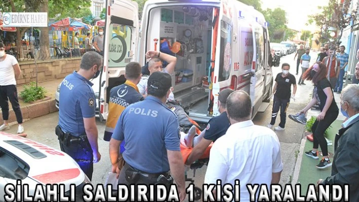 Silahlı saldırıda 1 kişi yaralandı