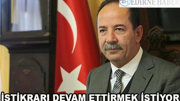 İstikrarı devam ettirmek istiyor