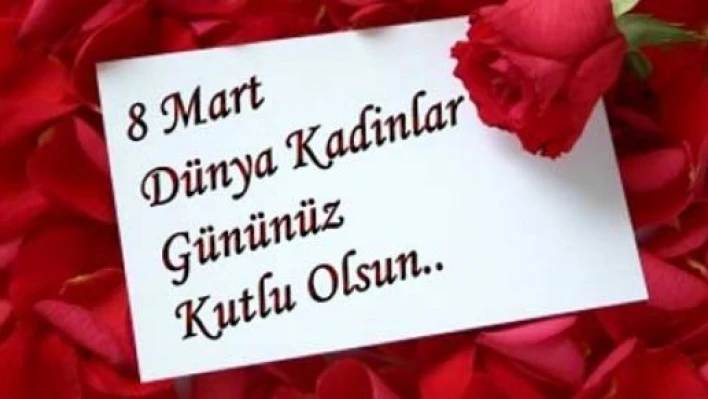 8 Mart Dünya Kadınlar günü kutlu olsun