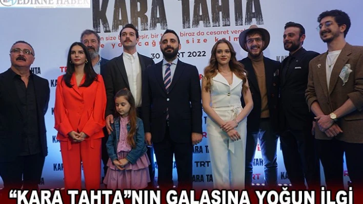  'KARA TAHTA'NIN GALASINA YOĞUN İLGİ