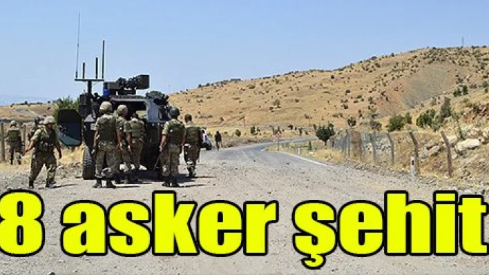 8 asker şehit
