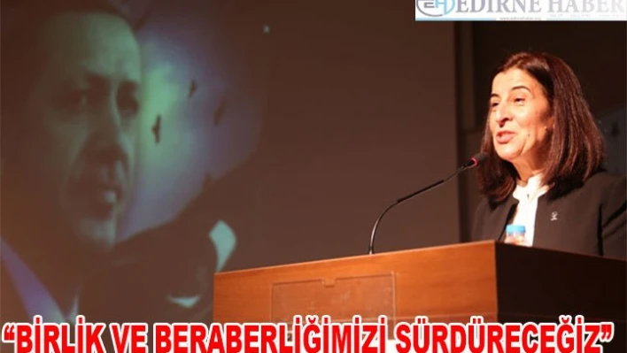 'Birlik ve beraberliğimizi sürdüreceğiz'