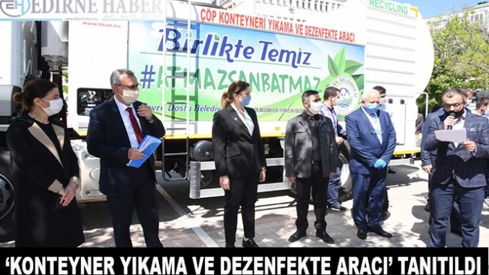  'Konteyner yıkama ve dezenfekte aracı' tanıtıldı