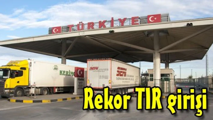 Rekor TIR girişi