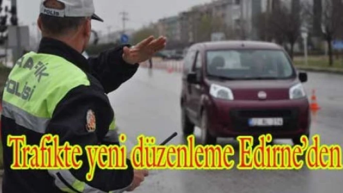Edirne’den start verdi