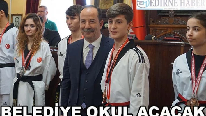 BELEDİYE OKUL AÇACAK