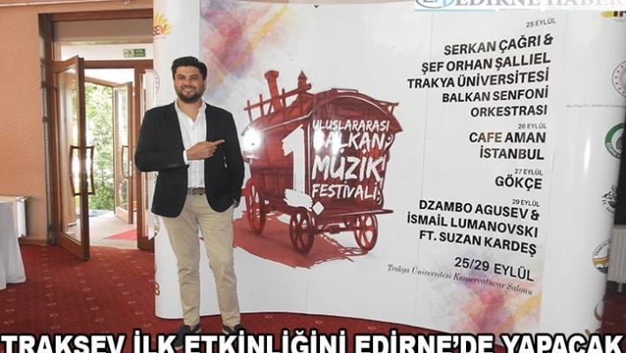 TRAKSEV ilk etkinliğini Edirne'de yapacak