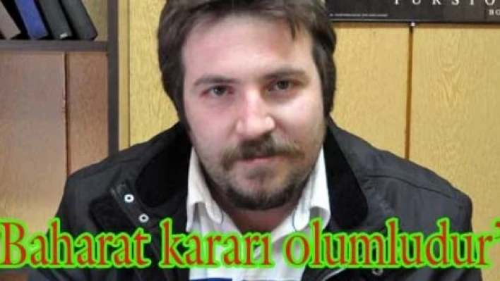 “Alınan karar olumludur”