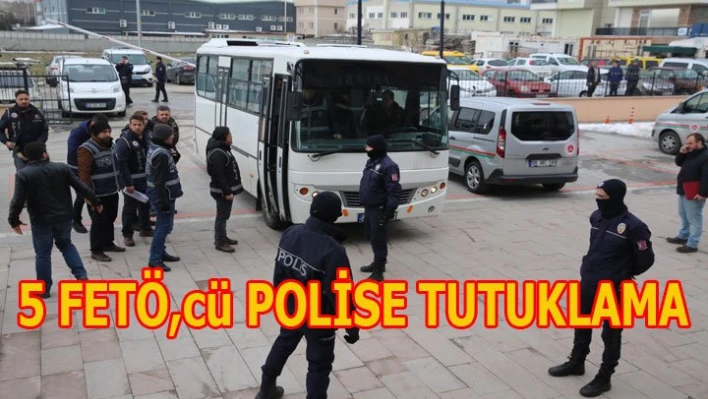 5 Emniyet mensubu tutuklandı