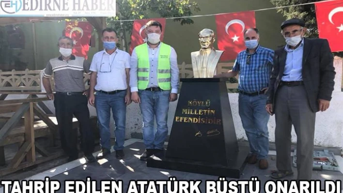 Tahrip edilen Atatürk büstü onarıldı