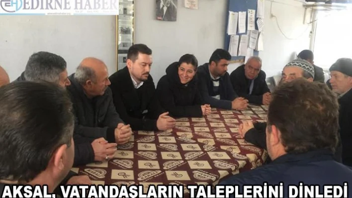 Aksal, vatandaşların taleplerini dinledi