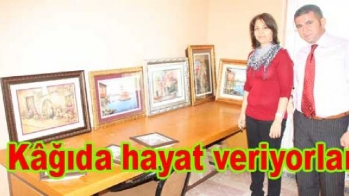 Kâğıda can veriyorlar