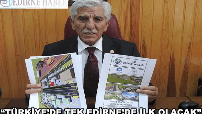 'Türkiye'de tek Edirne'de ilk'