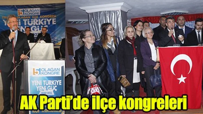 AK Parti'de ilçe kongreleri