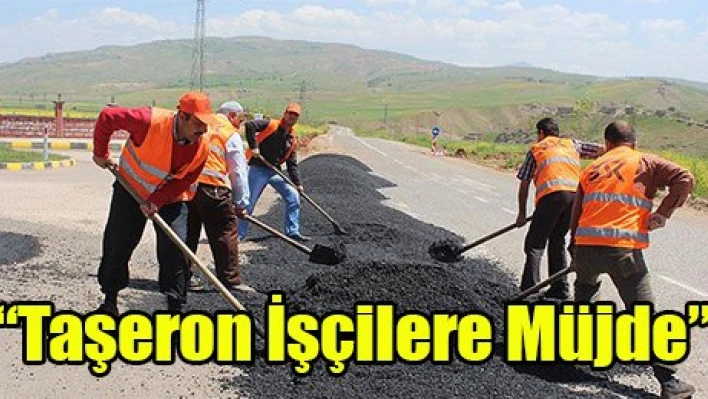 'Taşeron İşçilere Müjde'