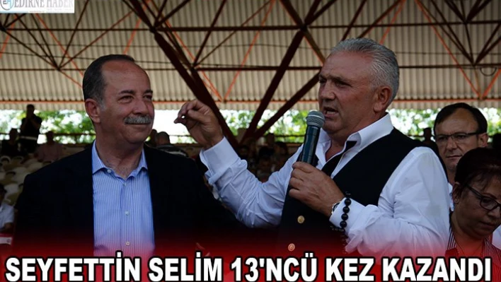Seyfettin Selim 13'ncü kez kazandı
